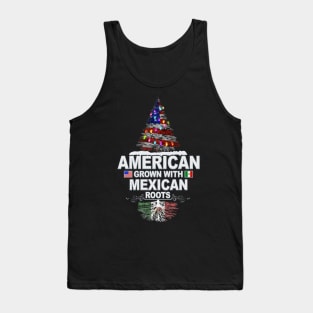 Christmas Tree  American Grown With Mexican Roots - Gift for Mexican From Mexico Tank Top